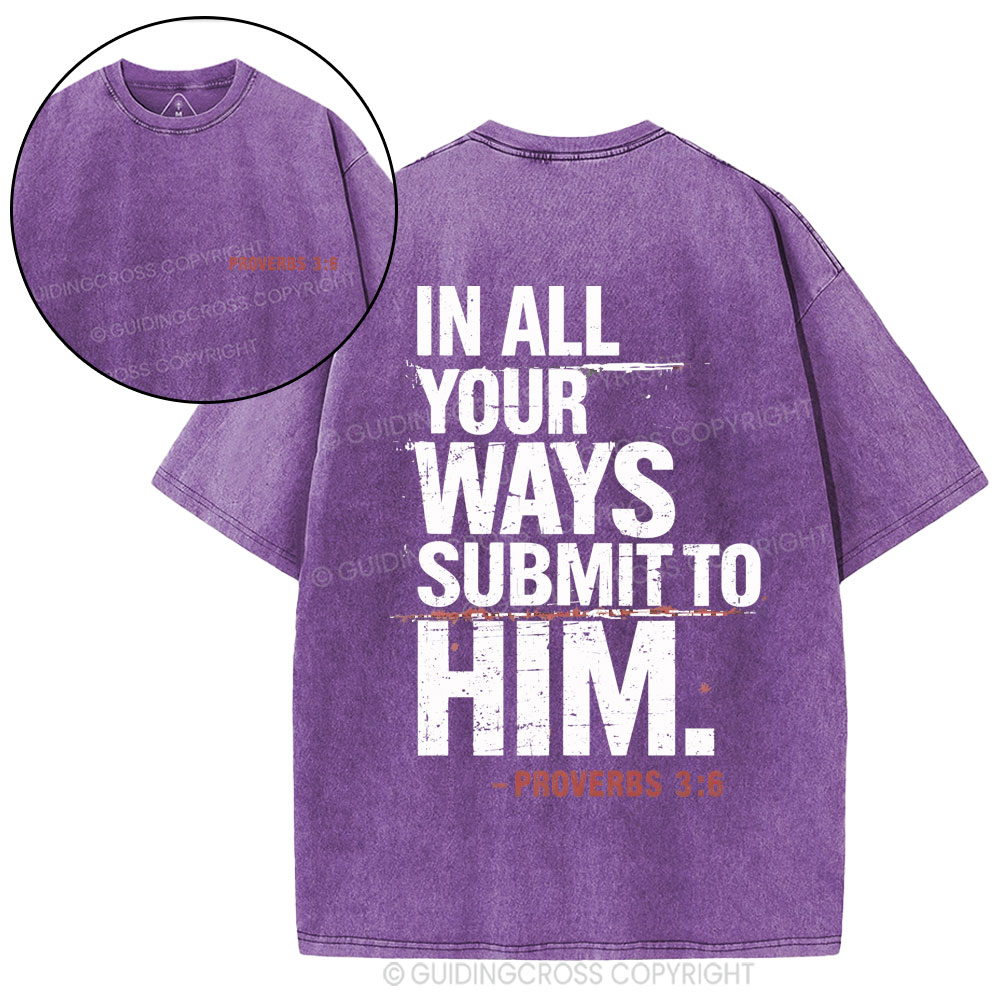 In All Your Ways Submit To Him Christian Washed T-Shirt