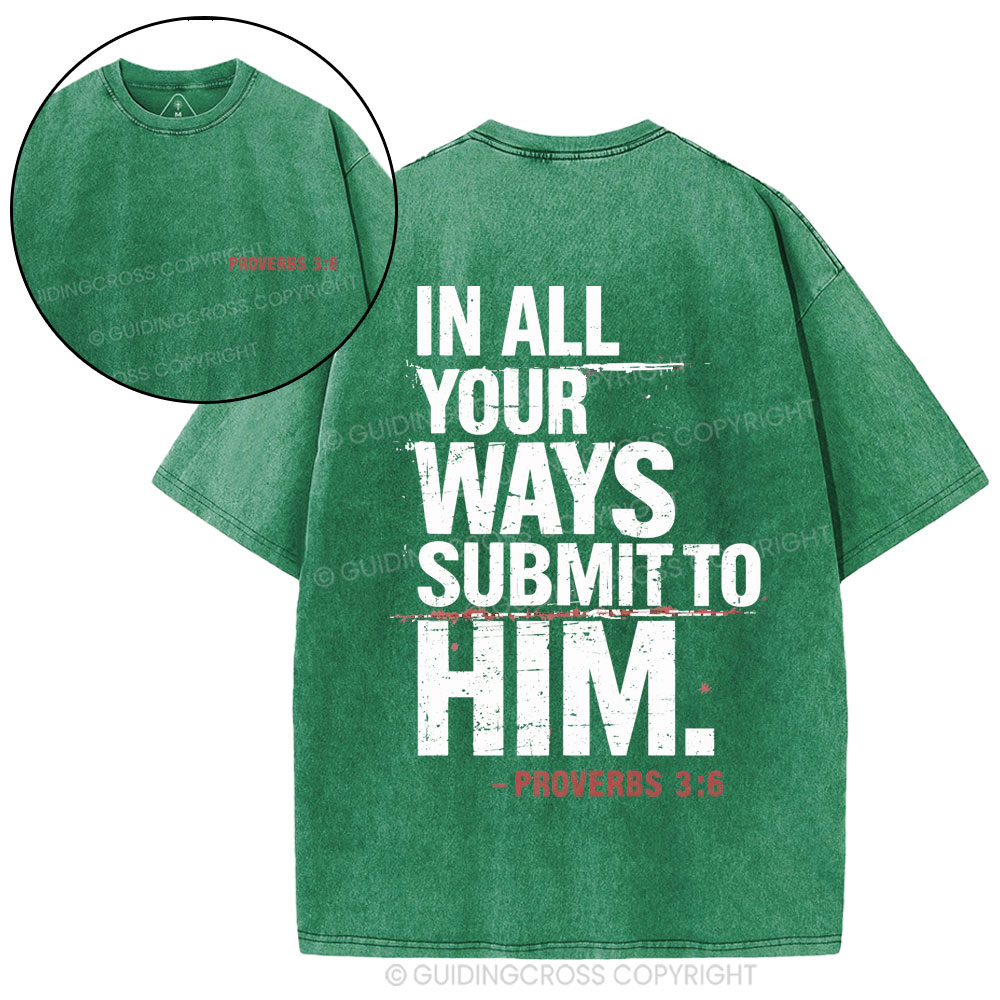 In All Your Ways Submit To Him Christian Washed T-Shirt