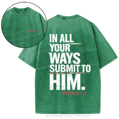 In All Your Ways Submit To Him Christian Washed T-Shirt