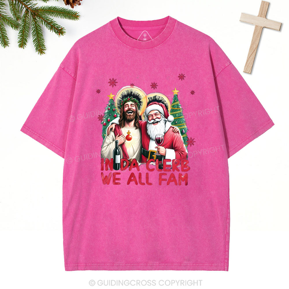 In Da Clerb We All FAM Christian Washed T-Shirt