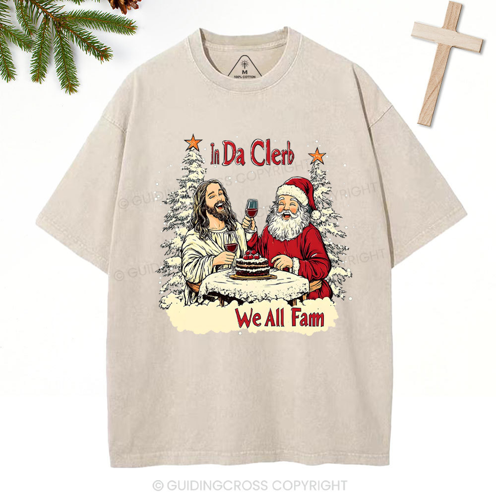 In Da Clerb We All Fam Christian Christmas Washed T-Shirt