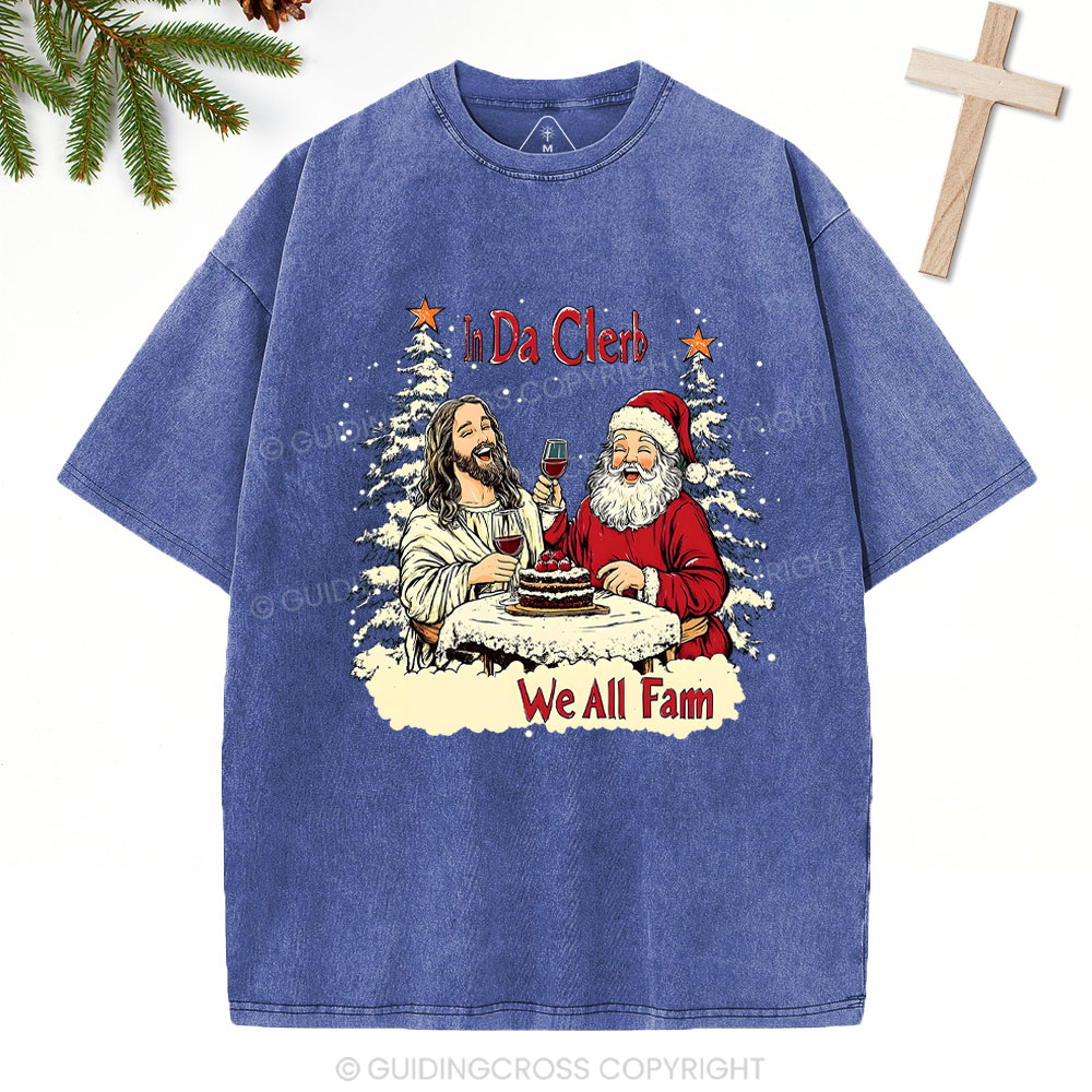 In Da Clerb We All Fam Christian Christmas Washed T-Shirt Sale