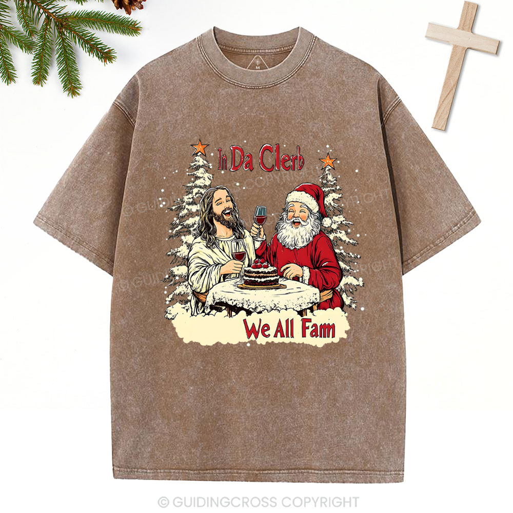 In Da Clerb We All Fam Christian Christmas Washed T-Shirt Sale