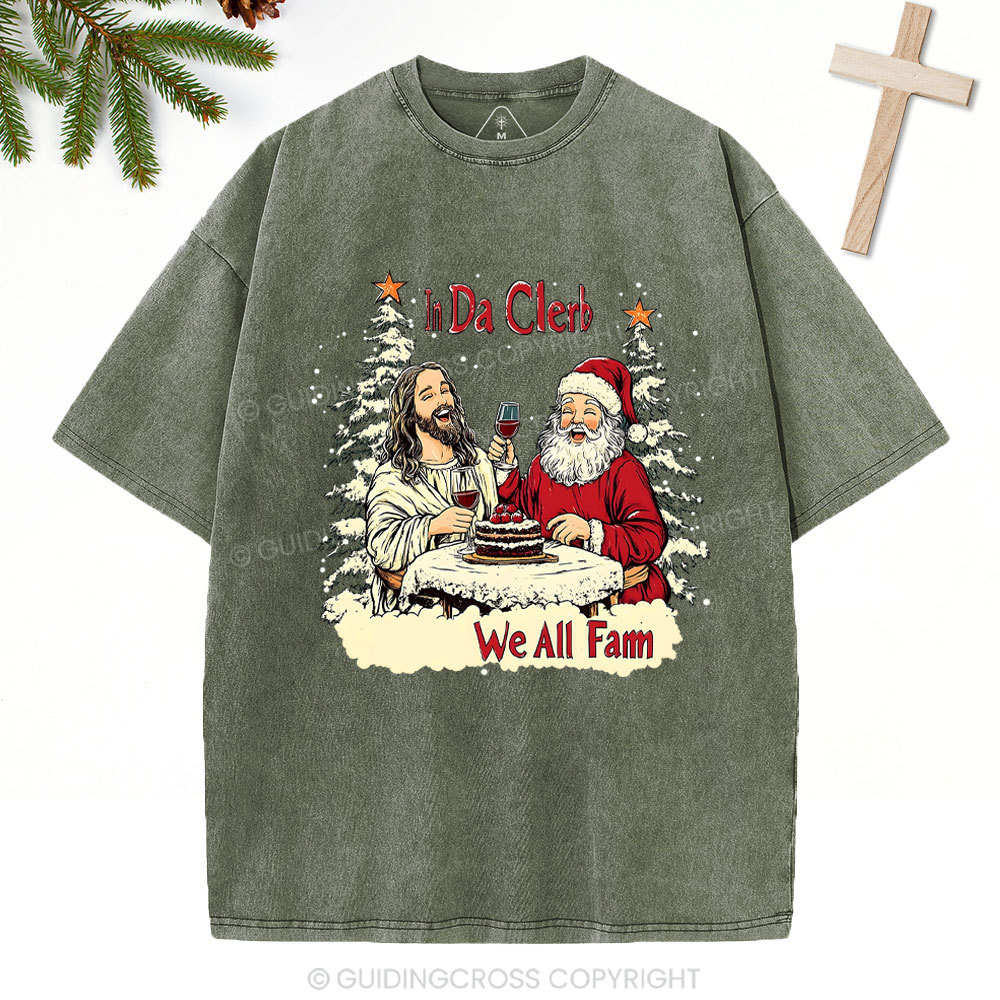 In Da Clerb We All Fam Christian Christmas Washed T-Shirt