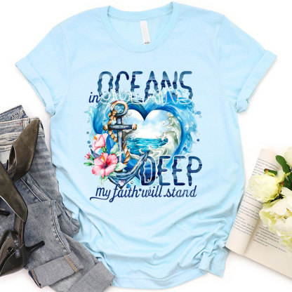 In Deep Ocean My Faith Will Stand Christian T-Shirt