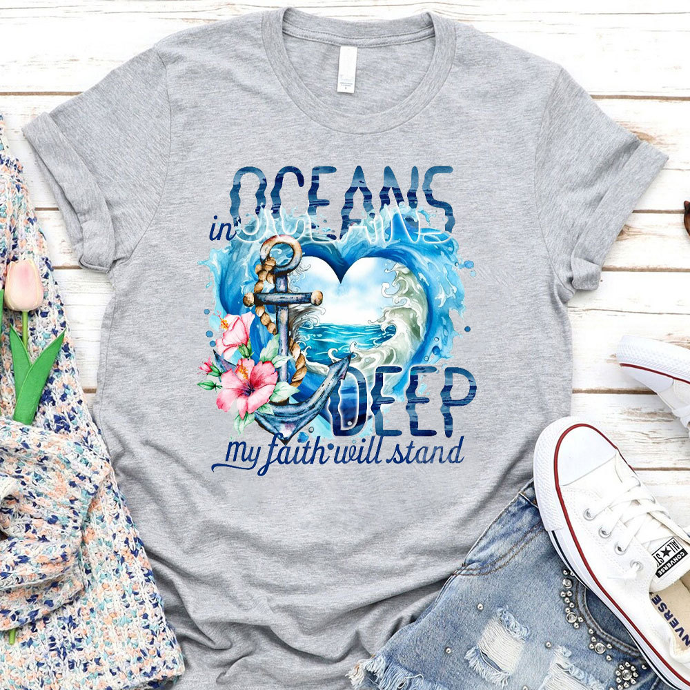 In Deep Ocean My Faith Will Stand Christian T-Shirt