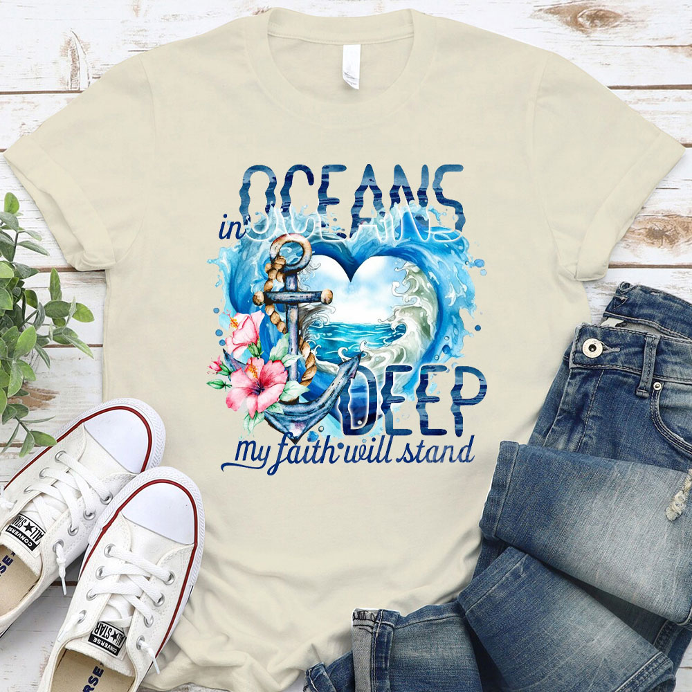 In Deep Ocean My Faith Will Stand Christian T-Shirt