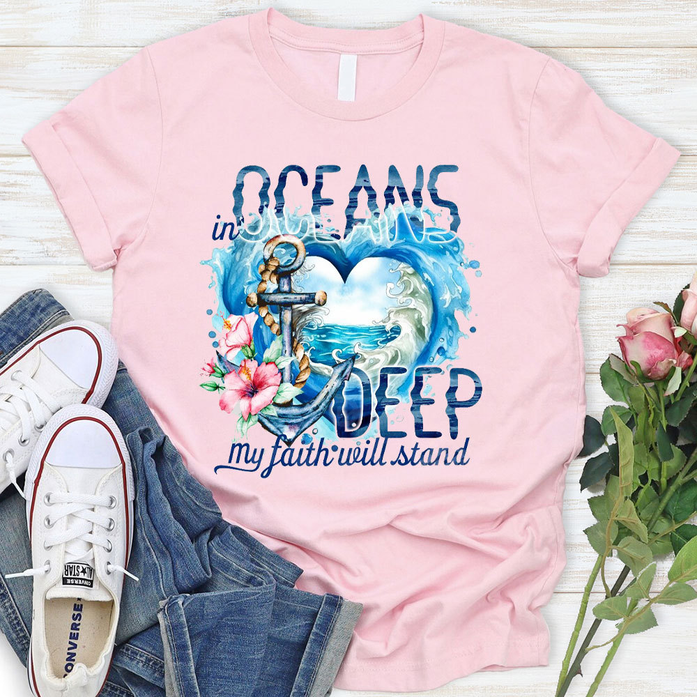 In Deep Ocean My Faith Will Stand Christian T-Shirt
