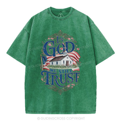In God We Still Trust Clean Christian Washed T-Shirt
