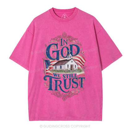 In God We Still Trust Clean Christian Washed T-Shirt