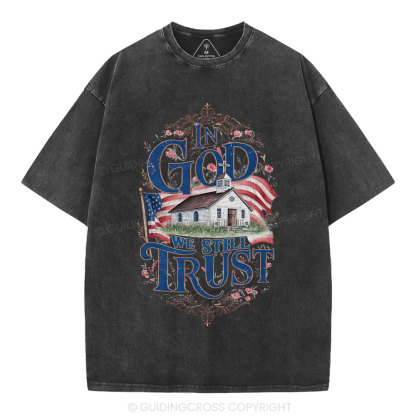 In God We Still Trust Clean Christian Washed T-Shirt