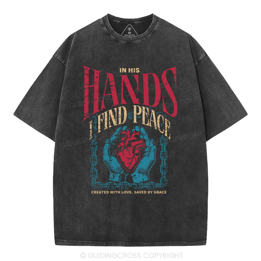 In His Hands I Find Peace Christian Washed T-Shirt