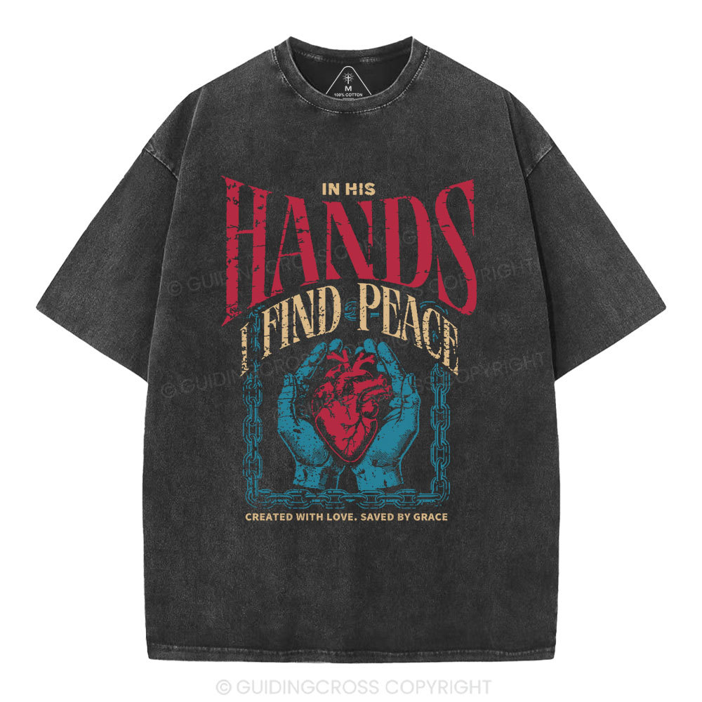 In His Hands I Find Peace Christian Washed T-Shirt