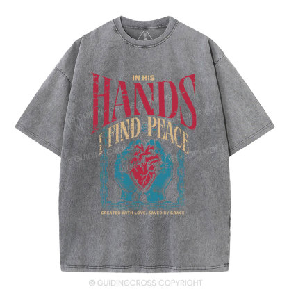 In His Hands I Find Peace Christian Washed T-Shirt