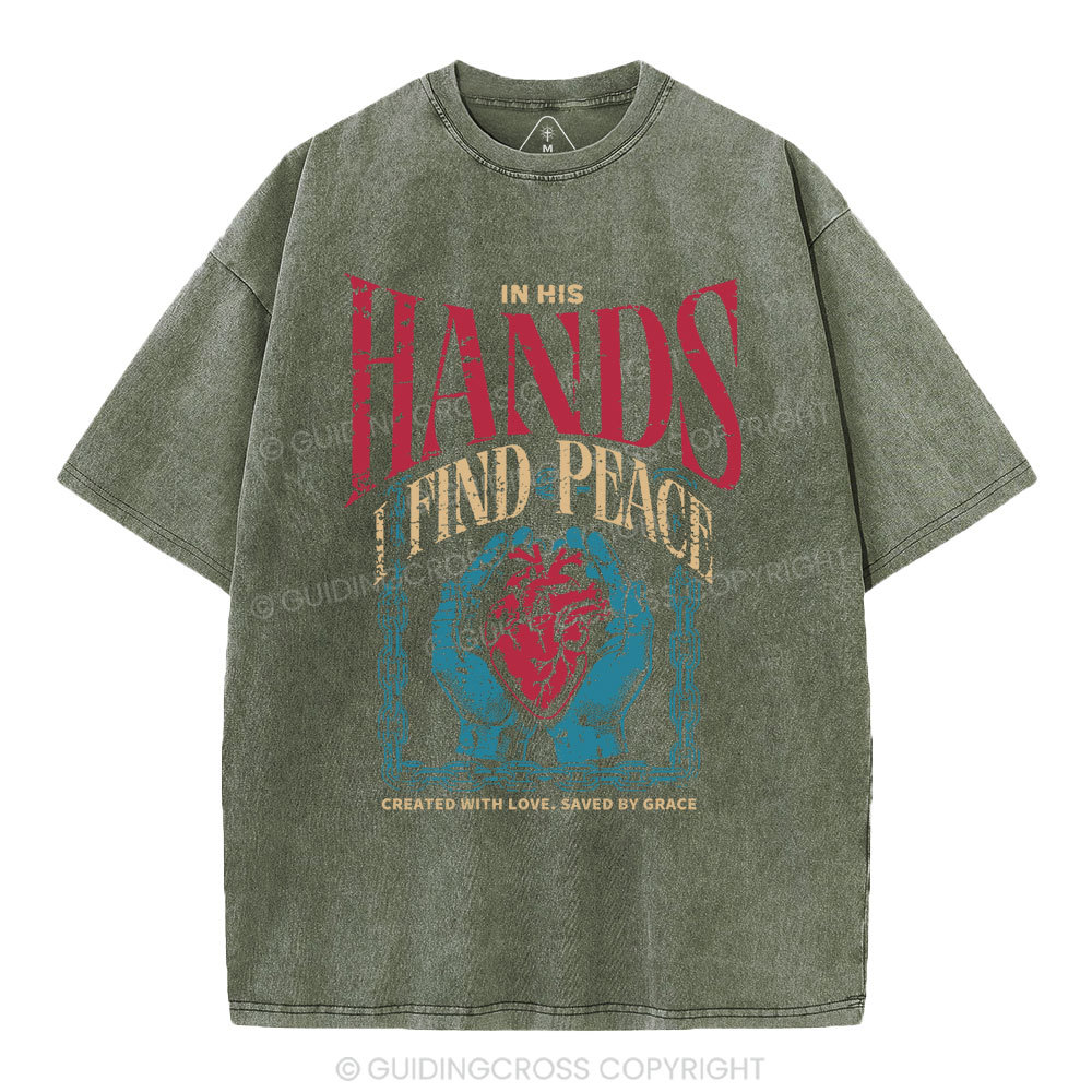 In His Hands I Find Peace Christian Washed T-Shirt