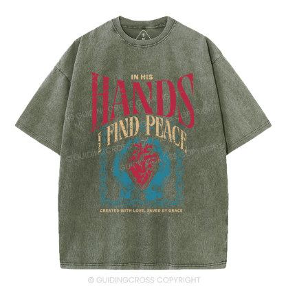 In His Hands I Find Peace Christian Washed T-Shirt