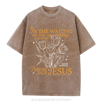 In His Wating In The Searching There Was Jesus Christian Washed T-Shirt