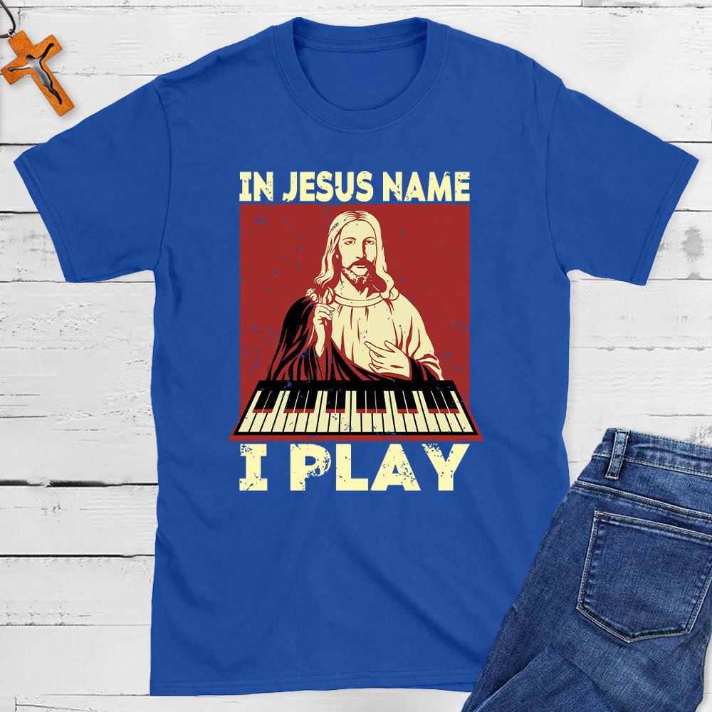 In Jesus Name I Play  Christian T-Shirt