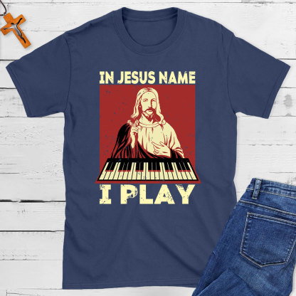 In Jesus Name I Play  Christian T-Shirt