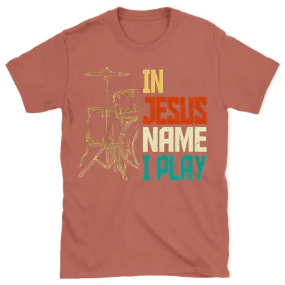 In Jesus Name I Play T-Shirt