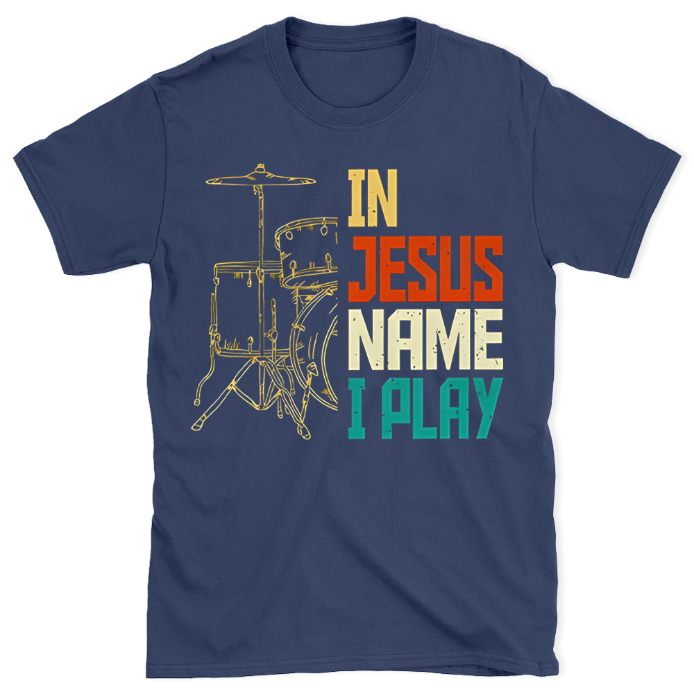 In Jesus Name I Play T-Shirt