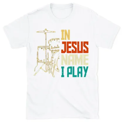 In Jesus Name I Play T-Shirt