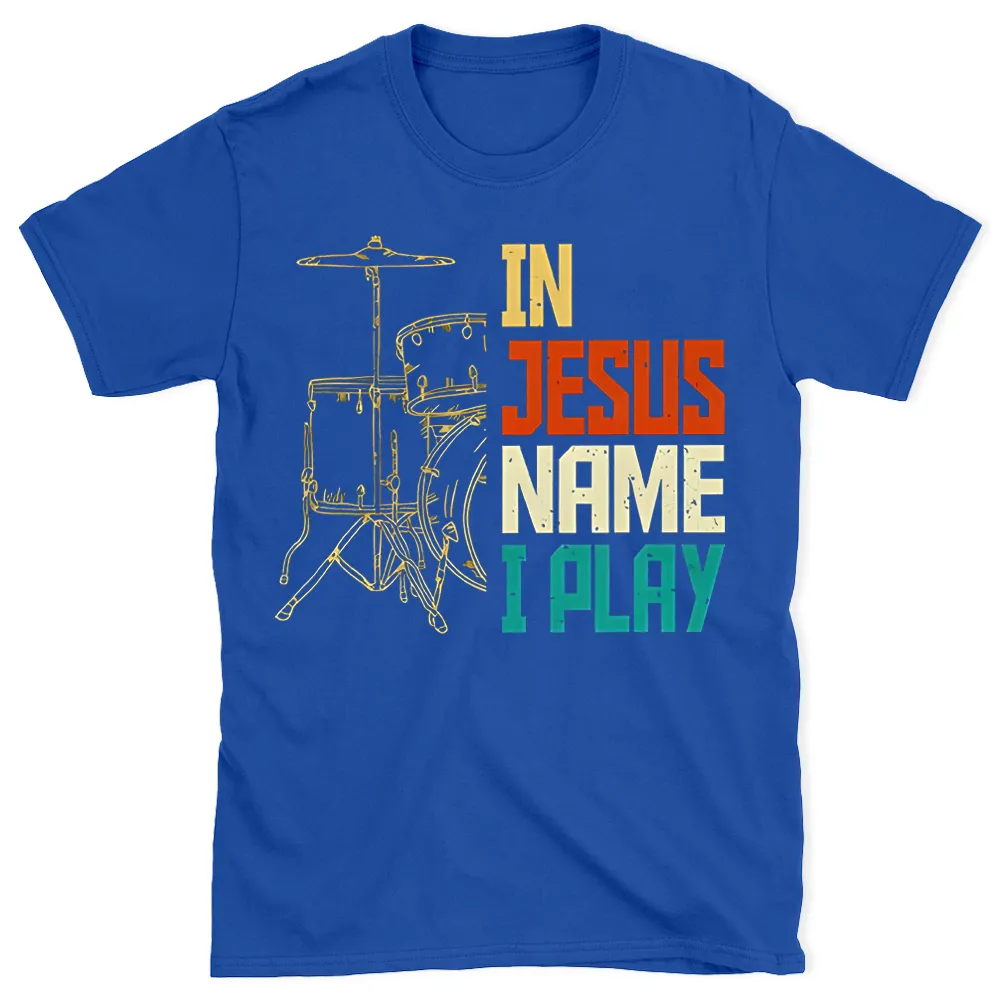 In Jesus Name I Play T-Shirt