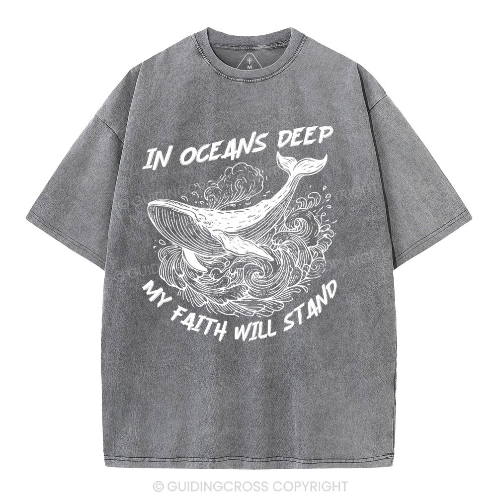 In Oceans Deep My Faith Will Stand Christian Washed T-Shirt