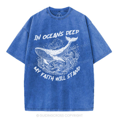 In Oceans Deep My Faith Will Stand Christian Washed T-Shirt