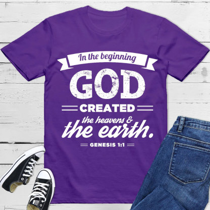 In The Beginning God Created The Earth Christian T-Shirt