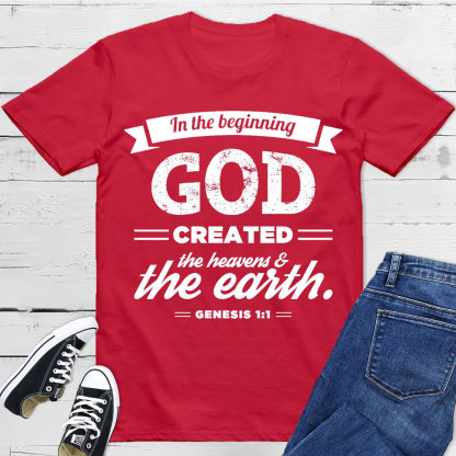 In The Beginning God Created The Earth Christian T-Shirt
