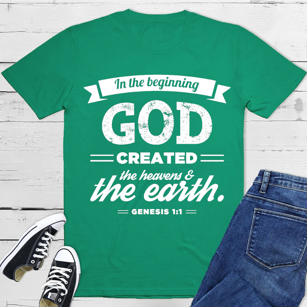 In The Beginning God Created The Earth Christian T-Shirt