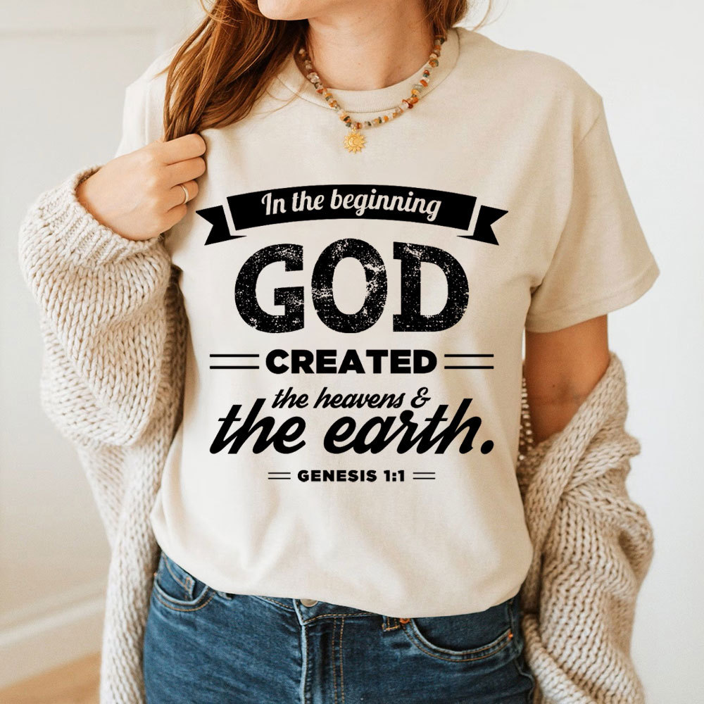 In The Beginning God Created The Earth Christian T-Shirt