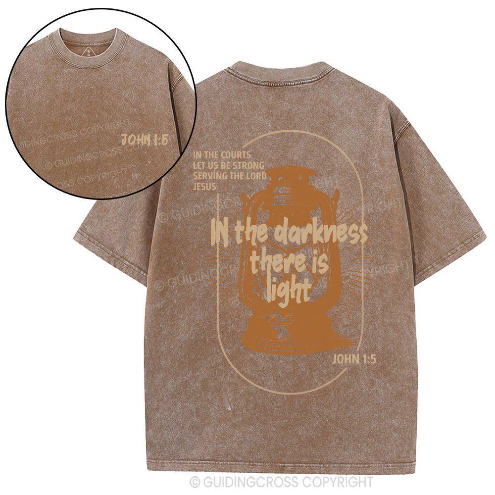 In The Darkness There Is Light Christian Washed T-Shirt