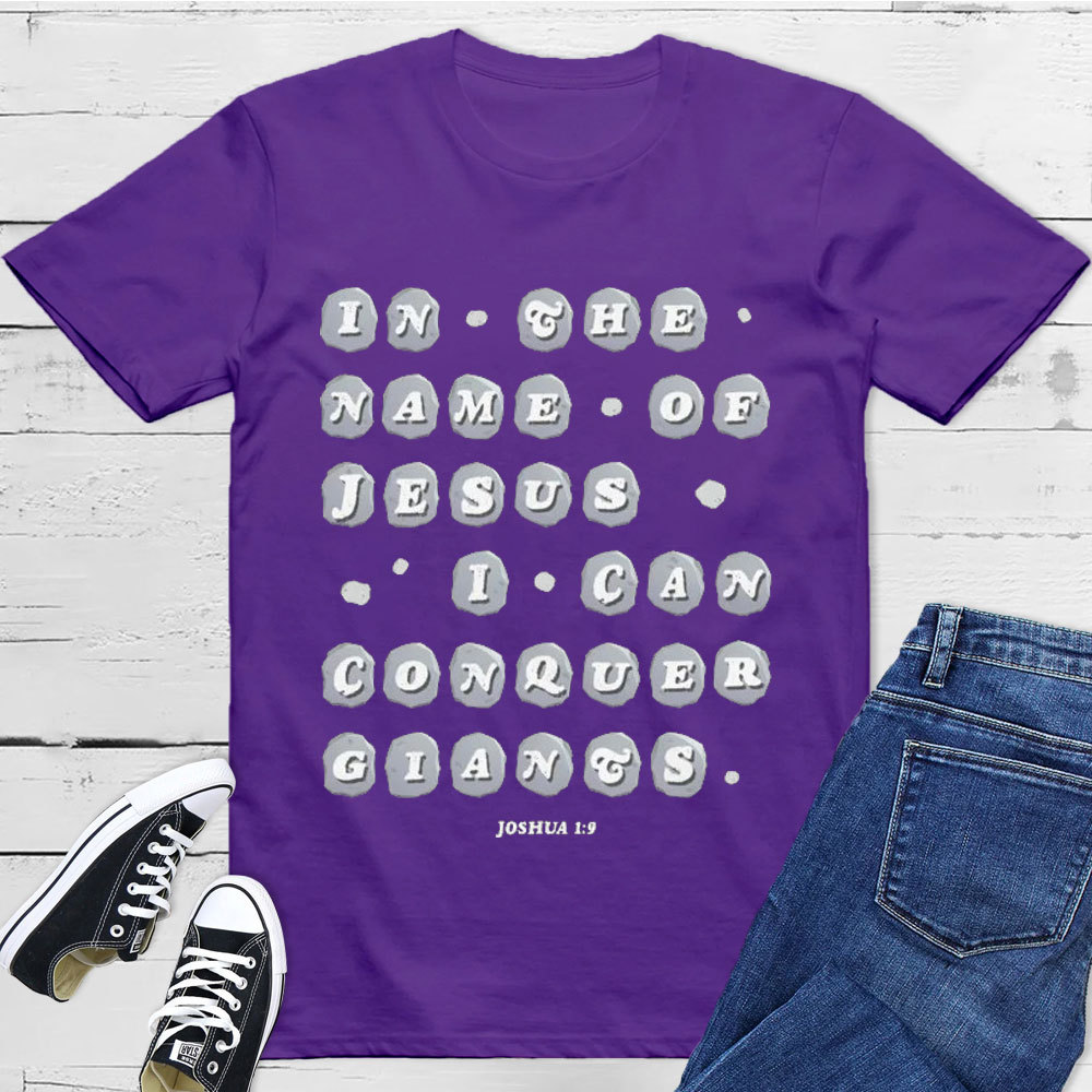 In The Name Of Jesus I Can Conquer Giants Christian T-Shirt