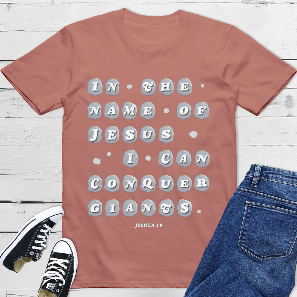 In The Name Of Jesus I Can Conquer Giants Christian T-Shirt