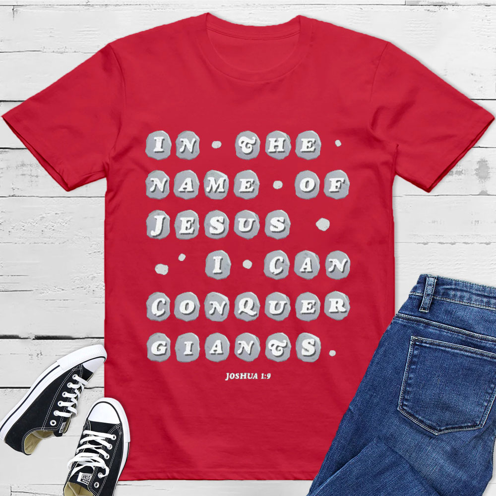 In The Name Of Jesus I Can Conquer Giants Christian T-Shirt