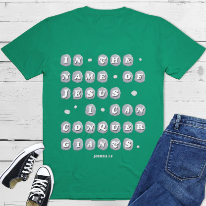 In The Name Of Jesus I Can Conquer Giants Christian T-Shirt