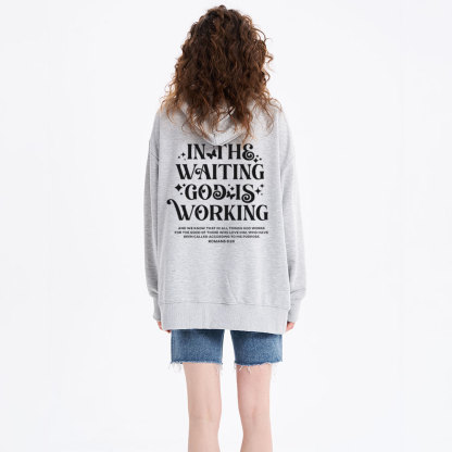 In The Waiting God Is Working Classic Christian Hoodie
