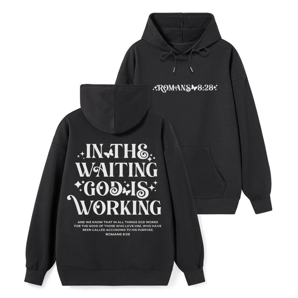 In The Waiting God Is Working Classic Christian Hoodie