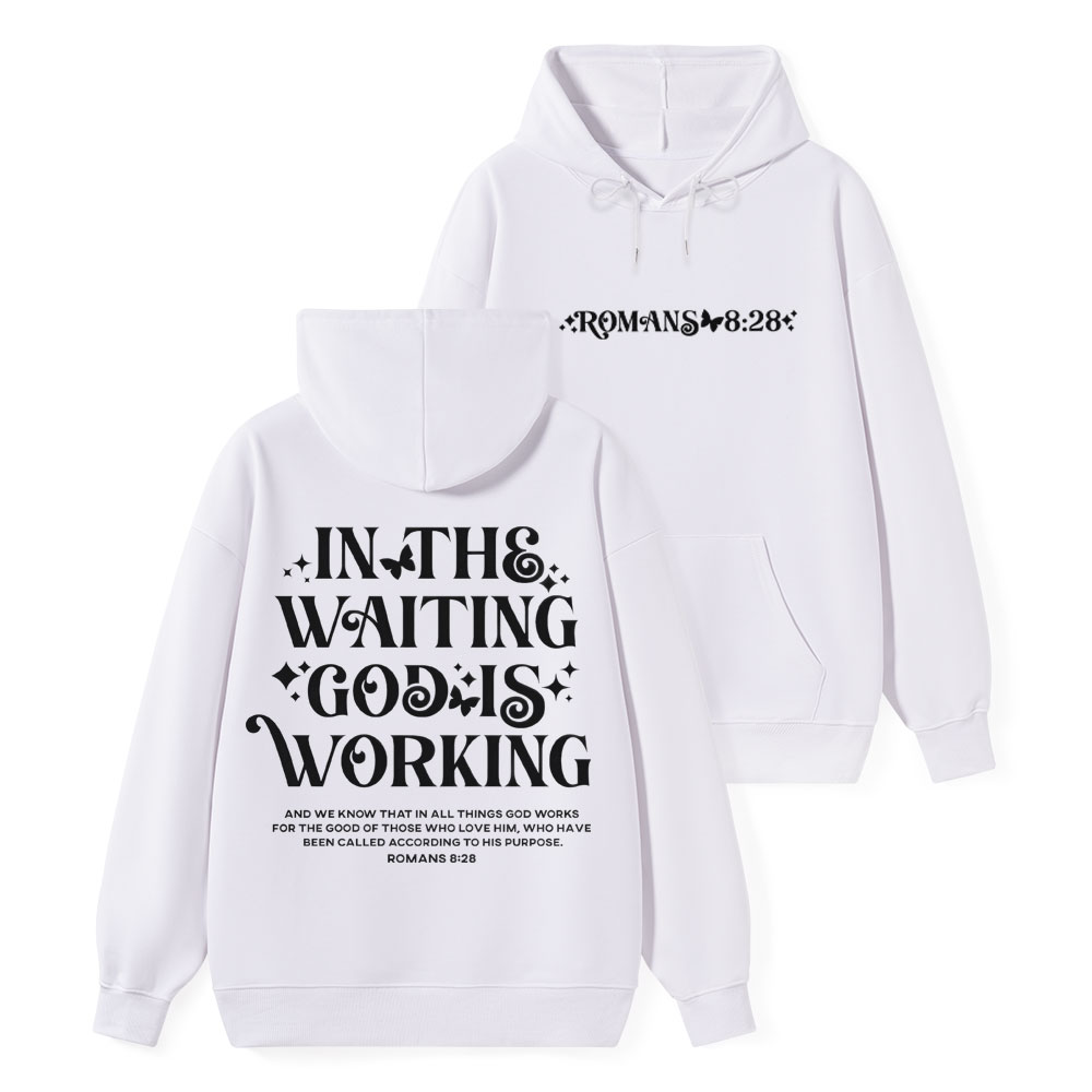 In The Waiting God Is Working Classic Christian Hoodie
