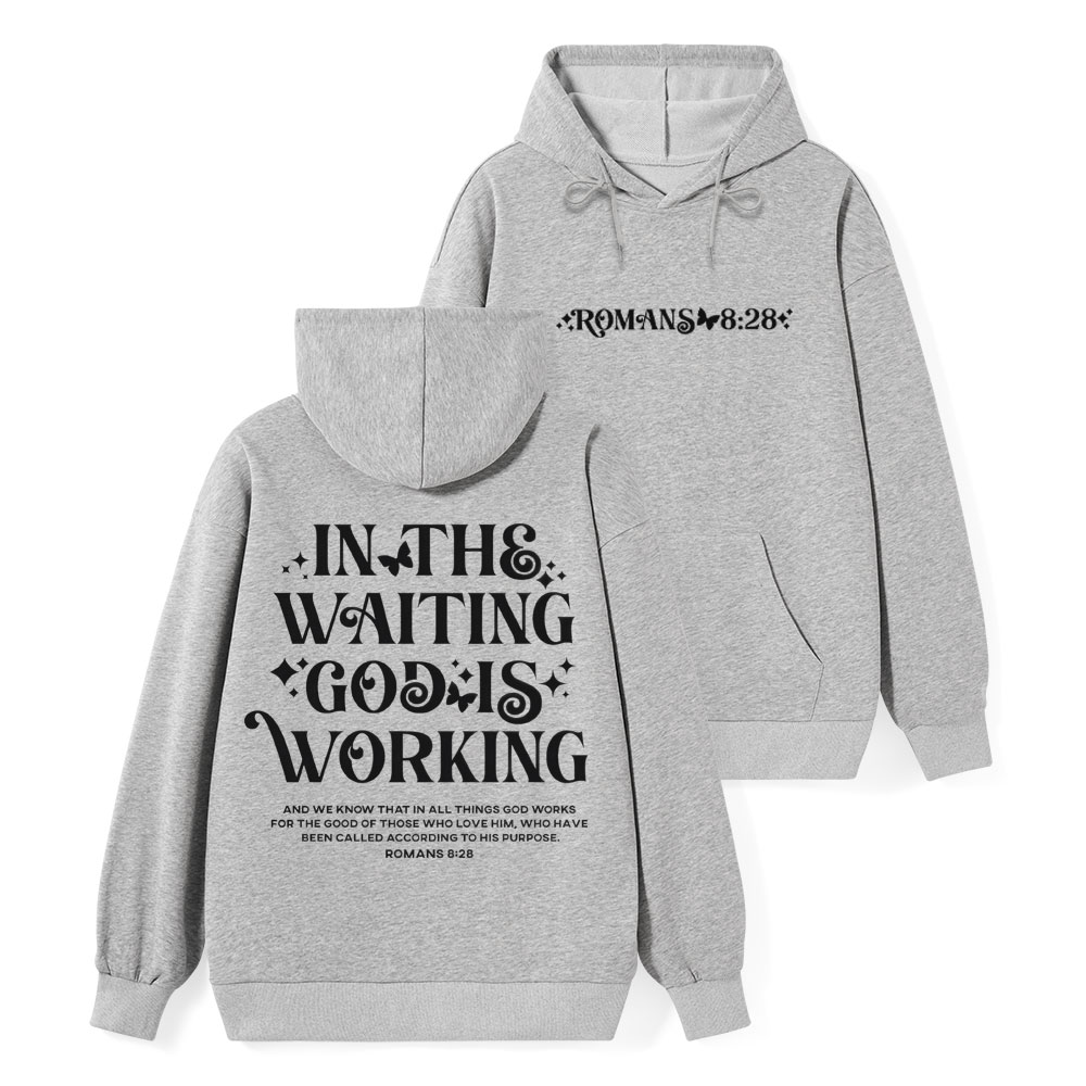 In The Waiting God Is Working Classic Christian Hoodie