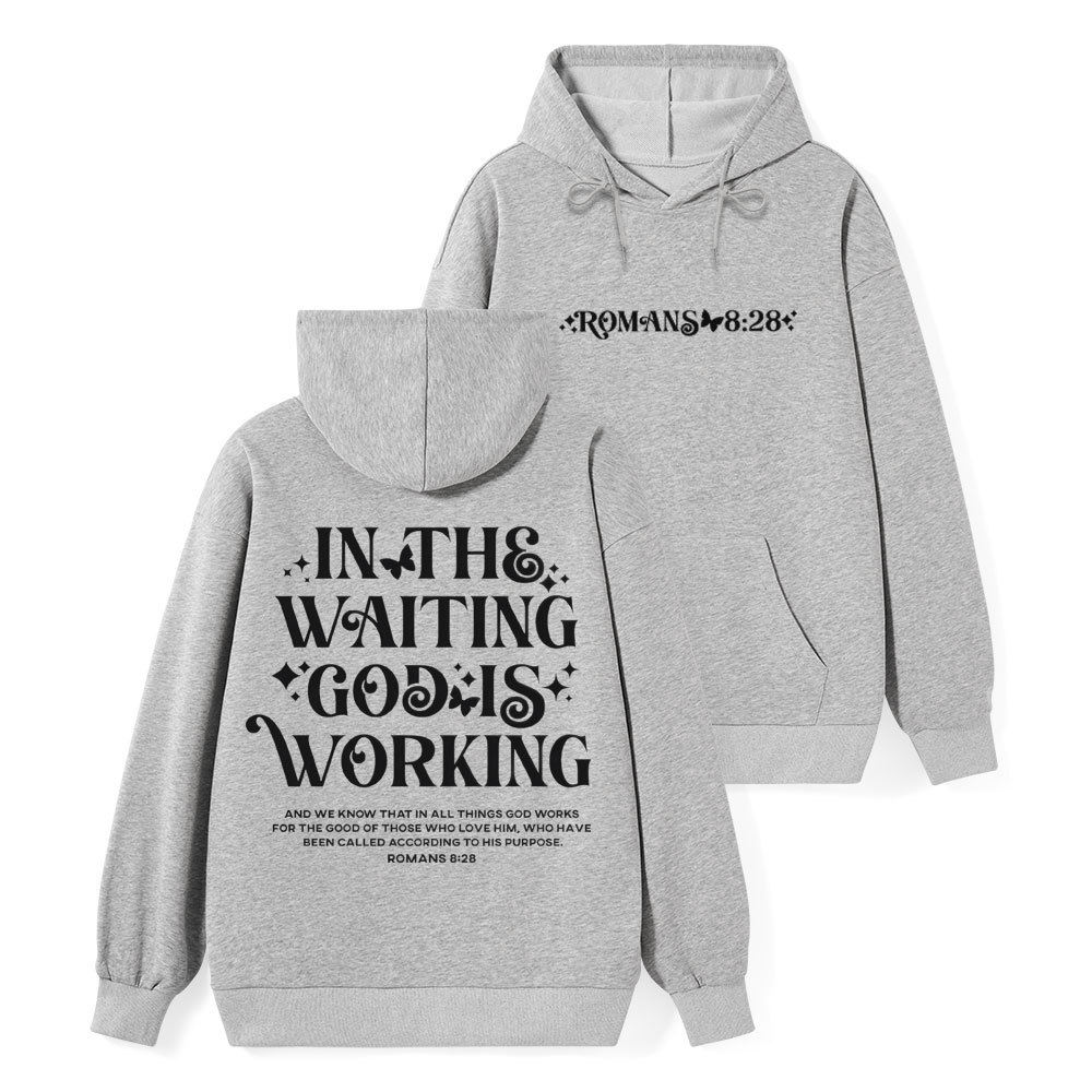 In The Waiting God Is Working Classic Christian Hoodie