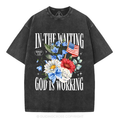 In The Waiting God Is Working Christian Washed T-Shirt