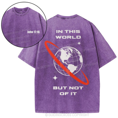 In This World But Not Of It Christian Washed T-Shirt