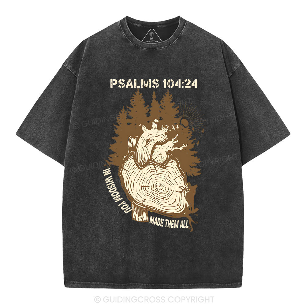 In Wisdom You Made Them All Christian Washed T-Shirt