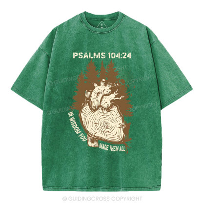 In Wisdom You Made Them All Christian Washed T-Shirt