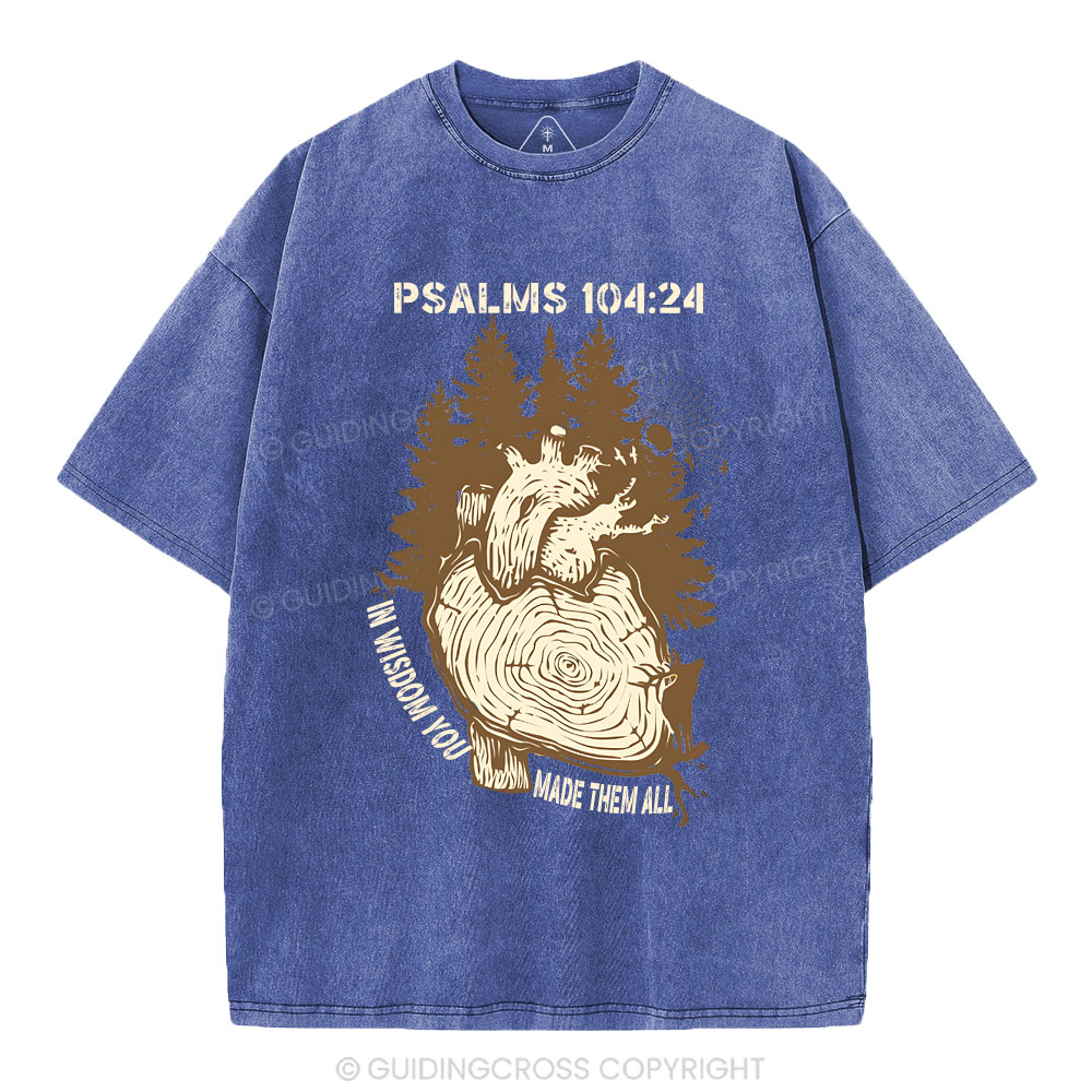 In Wisdom You Made Them All Christian Washed T-Shirt