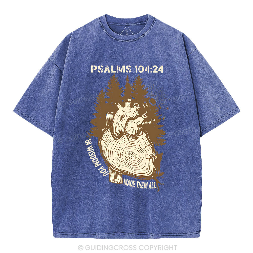 In Wisdom You Made Them All Christian Washed T-Shirt