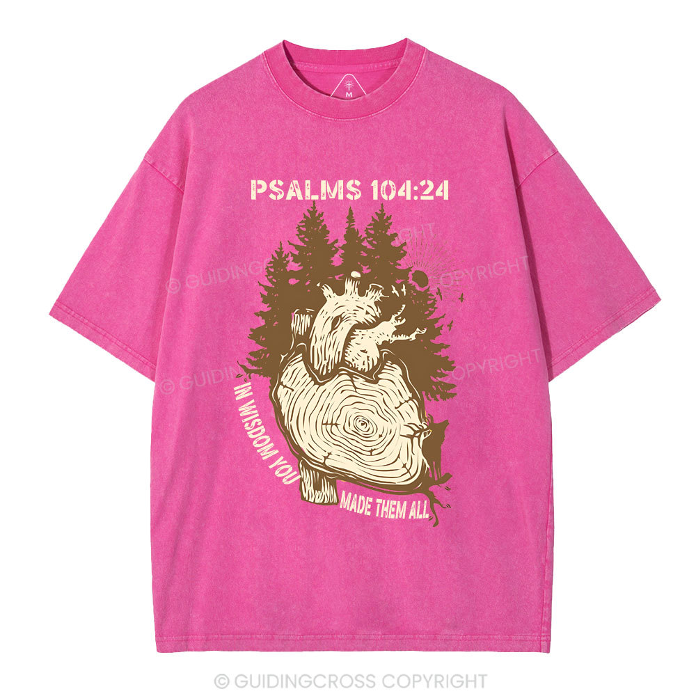 In Wisdom You Made Them All Christian Washed T-Shirt